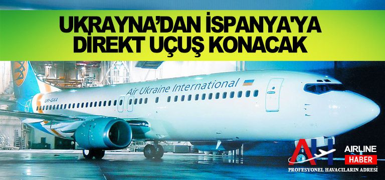 Ukrayna’dan-İspanya'ya-direkt-uçuş-konacak