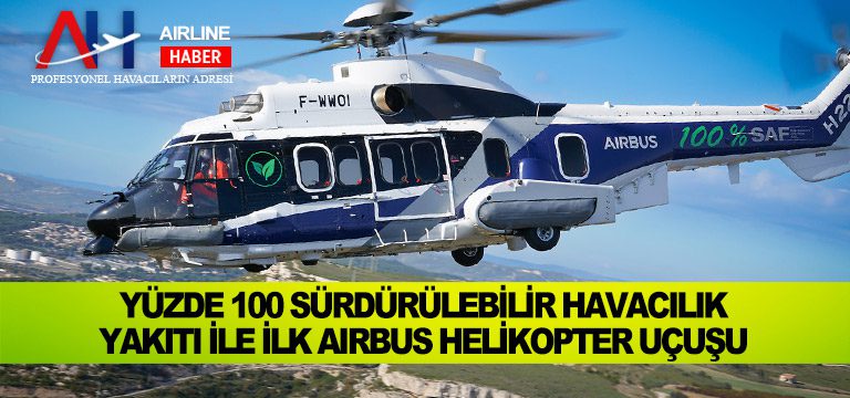 0-sürdürülebilir-havacılık-yakıtı-ile-ilk-Airbus-helikopter-uçuşu