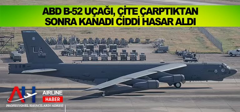 ABD-B-52-uçağı,-çite-çarptıktan-sonra-kanadı-ciddi-hasar-aldı