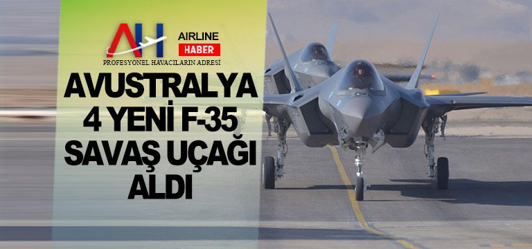 Avustralya-4-yeni-F-35-savaş-uçağı-aldı