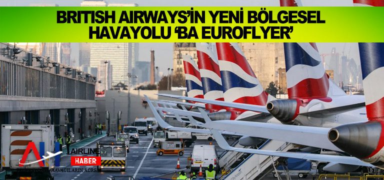 British-Airways’in-yeni-bölgesel-havayolu-‘BA-Euroflyer’