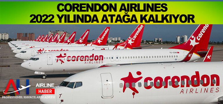 CORENDON-AIRLINES-2022-YILINDA-ATAĞA-KALKIYOR