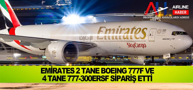 Emirates-2-tane-Boeing-777F-ve-4-tane-777-300ERSF-sipariş-etti