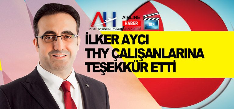 İlker-Aycı-THY-çalışanlarına-teşekkür-etti