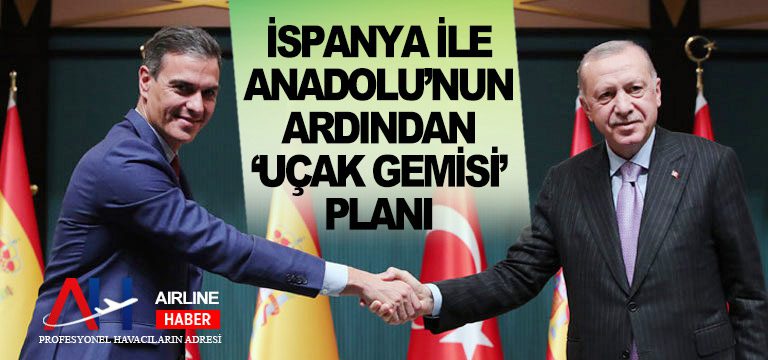 İspanya-ile-ANADOLU’nun-ardından-‘uçak-gemisi’-planı