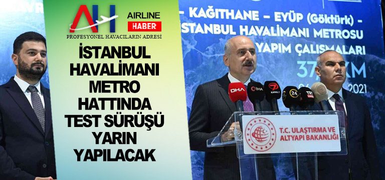 İstanbul-Havalimanı-metro-hattında-test-sürüşü-yarın-yapılacak