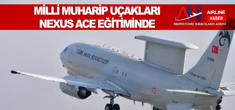 Milli-muharip-uçakları-NEXUS-ACE-eğitiminde