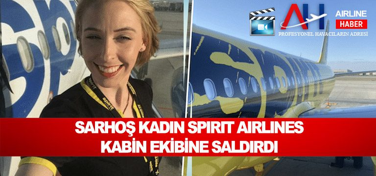 Sarhoş-kadın-Spirit-Airlines-kabin-ekibine-saldırdı