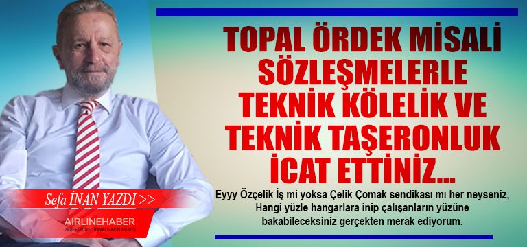 TOPAL-ÖRDEK-MİSALİ-SÖZLEŞMELERLE-TEKNİK-KÖLELİK-VE-TEKNİK-TAŞERONLUK-İCAT-ETTİNİZ…