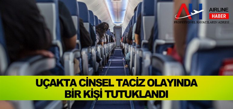 Uçakta-cinsel-taciz-olayında-bir-kişi-tutuklandı