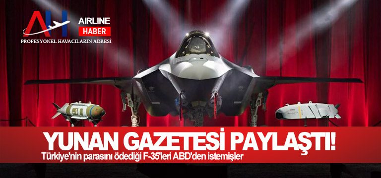 Yunan-gazetesi-paylaştı!-Türkiye'nin-parasını-ödediği-F-35'leri-ABD'den-istemişler