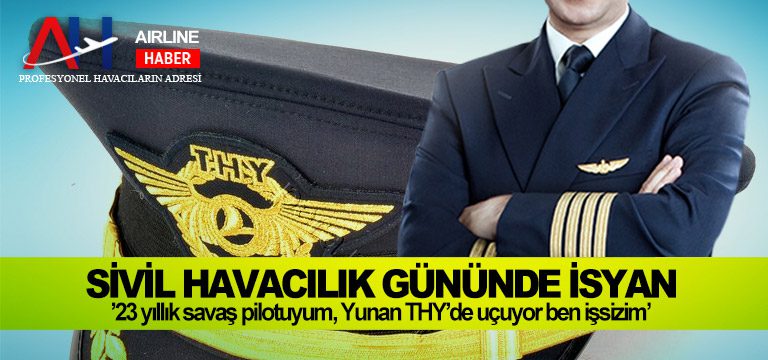 23-yıllık-savaş-pilotuyum,-Yunan-THY’de-uçuyor-ben-işsizim