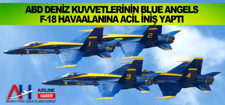 ABD-Deniz-Kuvvetlerinin-Blue-Angels-F-18-Havaalanına-acil-iniş-yaptı