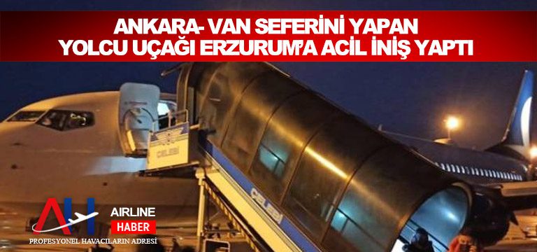 Ankara--Van-seferini-yapan-yolcu-uçağı-Erzurum’a-acil-iniş-yaptı