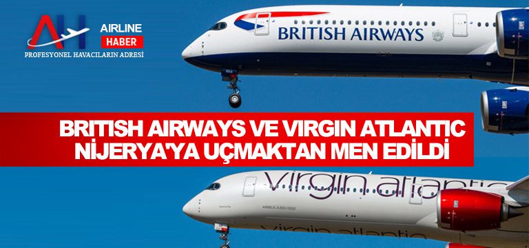 British-Airways-ve-Virgin-Atlantic’e-Nijerya'ya-uçmaktan-men-edildi