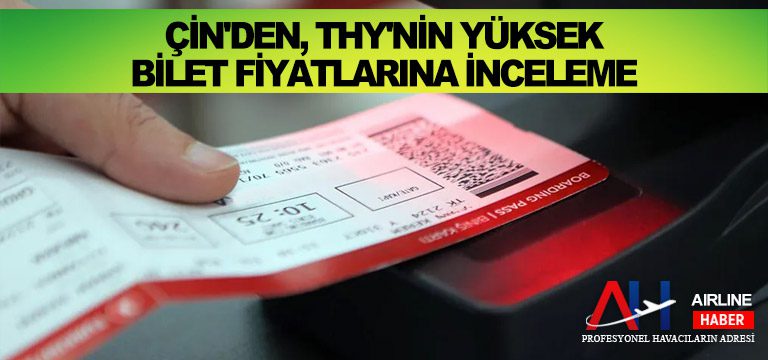 Çin'den,-THY'nin-yüksek-bilet-fiyatlarına-inceleme