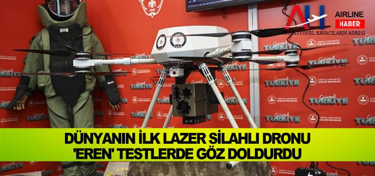 Dünyanın-ilk-lazer-silahlı-dronu-'Eren'-testlerde-göz-doldurdu