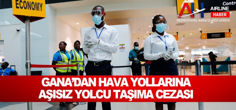 Gana’dan-hava-yollarına-aşısız-yolcu-taşıma-cezası