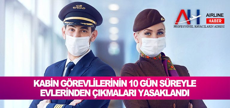 Kabin-görevlilerinin-10-gün-süreyle-evlerinden-çıkmaları-yasaklandı