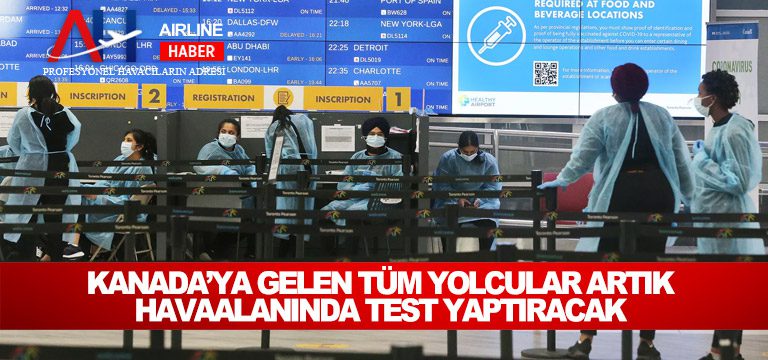 Kanada’ya-gelen-tüm-yolcular-artık-havaalanında-test-yaptıracak