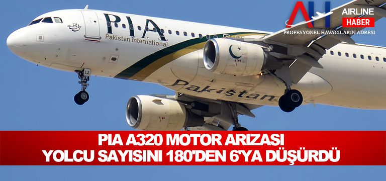 PIA-A320-motor-arızası-yolcu-sayısını-180'den-6'ya-düşürdü