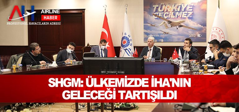 SHGM-Ülkemizde-İHA'nın-geleceği-tartışıldı