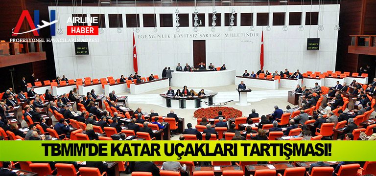 TBMM'de-Katar-uçakları-tartışması!