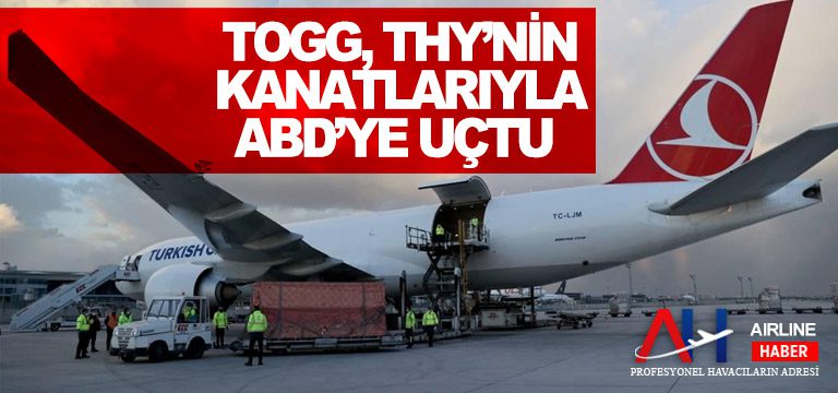 TOGG,-THY’nin-kanatlarıyla-ABD’ye-uçtu