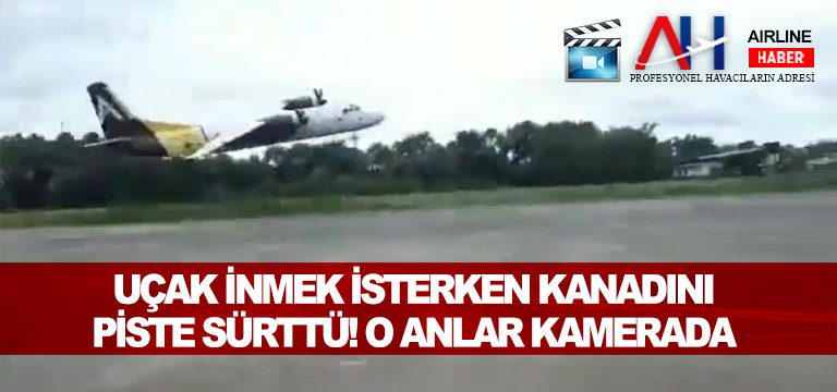 Uçak-inmek-isterken-kanadını-piste-sürttü!-O-anlar-kamerada