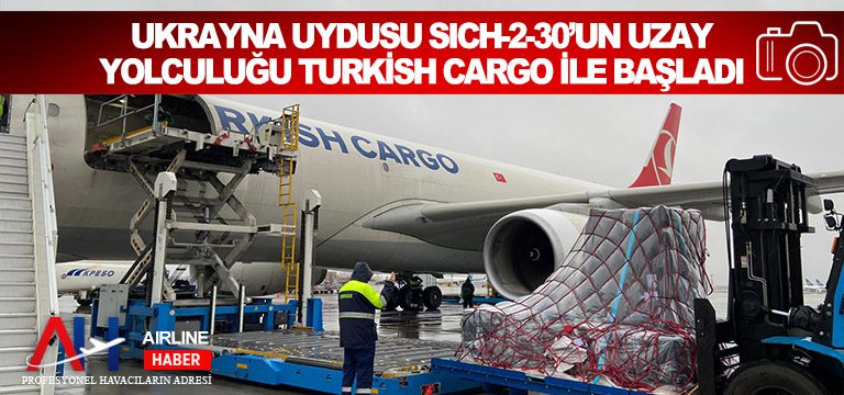 Ukrayna-Uydusu-Sich-2-30’un-Uzay-Yolculuğu-Turkish-Cargo-ile-Başladı