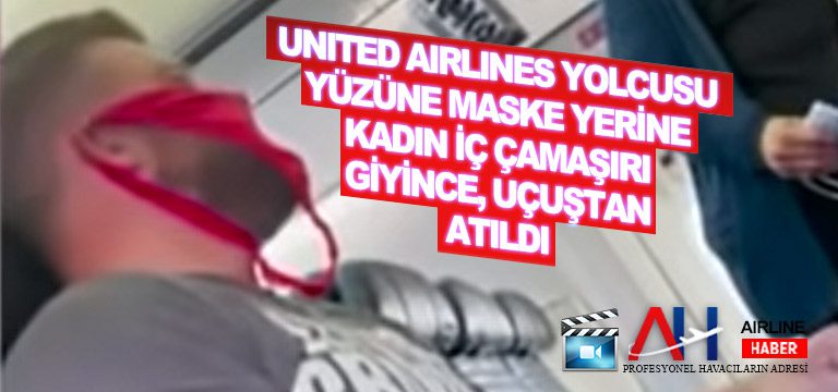 United-Airlines-yolcusu-yüzüne-maske-yerine-kadın-iç-çamaşırı-giyince,-uçuştan-atıldı