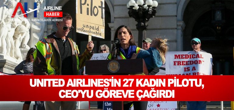 United-Airlines'in-27 kadın-pilotu,-CEO'yu-göreve-çağırdı