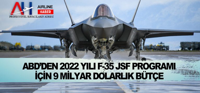 ABD’den-2022-yılı-F-35-JSF-programı-için-9-milyar-dolarlık-bütçe