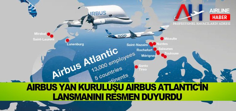 Airbus-yan-kuruluşu-Airbus-Atlantic'in-lansmanını-resmen-duyurdu