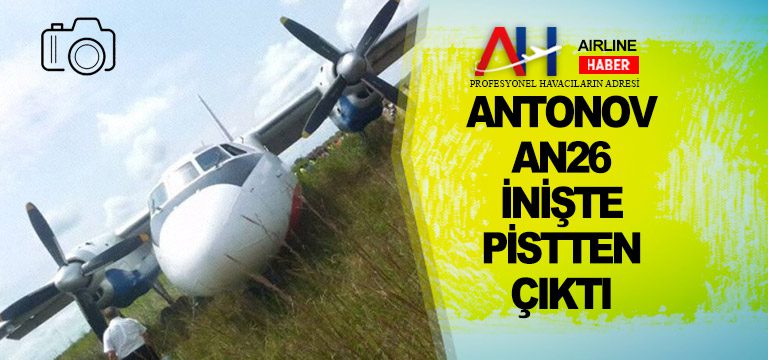 Antonov-AN26-uçağı-inişte-pistten-çıktı