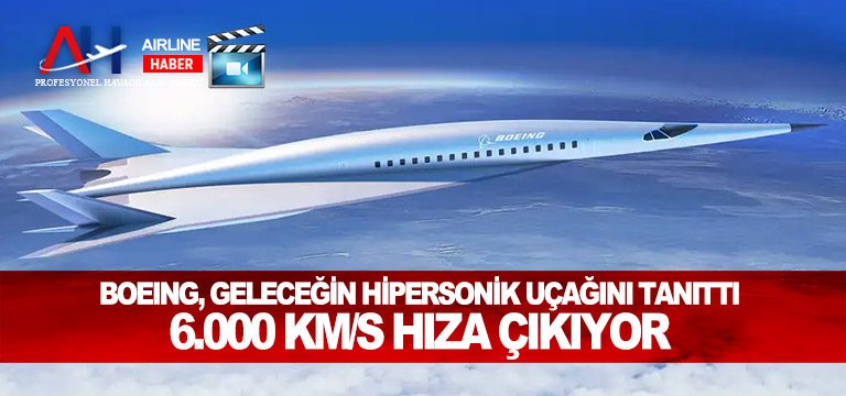 Boeing,-geleceğin-hipersonik-uçağını-tanıttı-6.000-km-s-hıza-çıkıyor