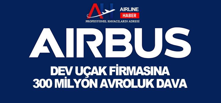 Dev-uçak-firmasına-300-milyon-avroluk-dava