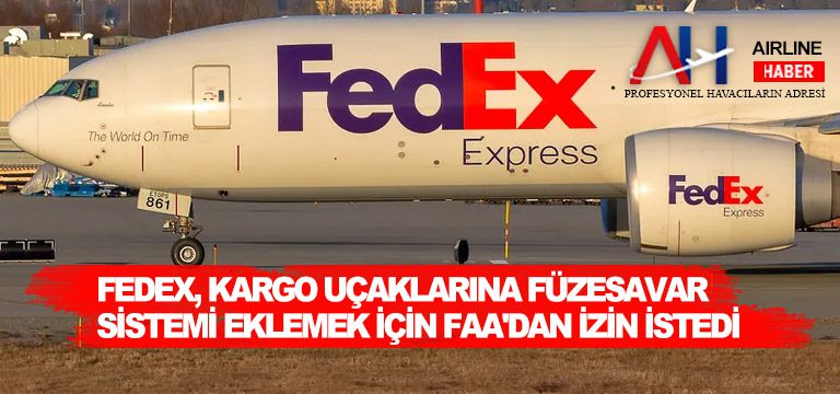 FedEx,-kargo-uçaklarına-füzesavar-sistemi-eklemek-için-FAA'dan-izin-istedi