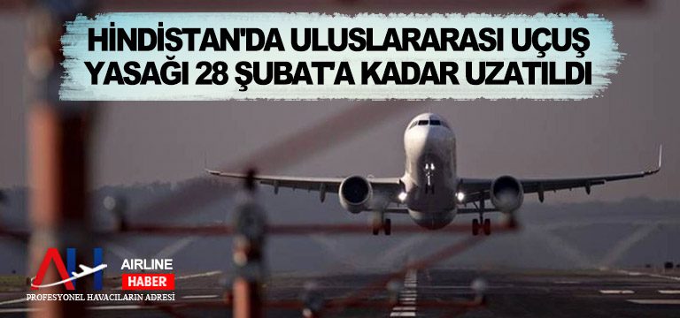 Hindistan'da-uluslararası-uçuş-yasağı-28-Şubat'a-kadar-uzatıldı