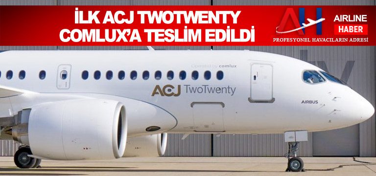 İlk-ACJ-TwoTwenty-Comlux’a-teslim-edildi