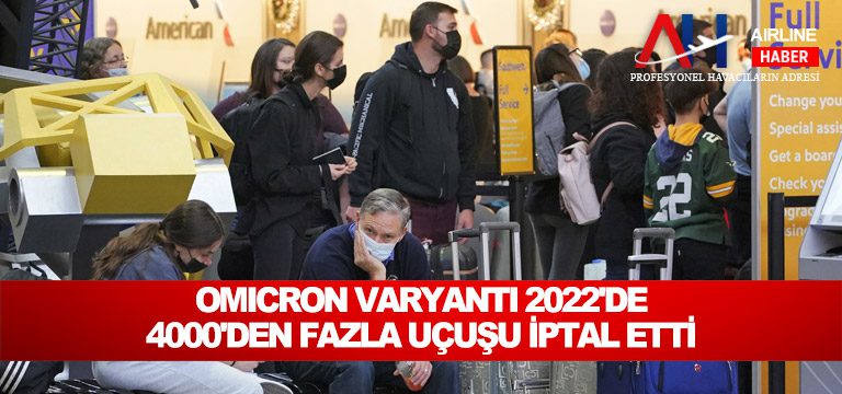 Omicron-varyantı-2022'de-4000'den-fazla-uçuşu-iptal-etti