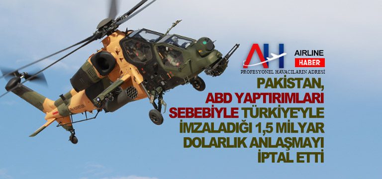 Pakistan,-ABD-yaptırımları-sebebiyle-Türkiye'yle-imzaladığı-1,5-milyar-dolarlık-anlaşmayı-iptal-etti