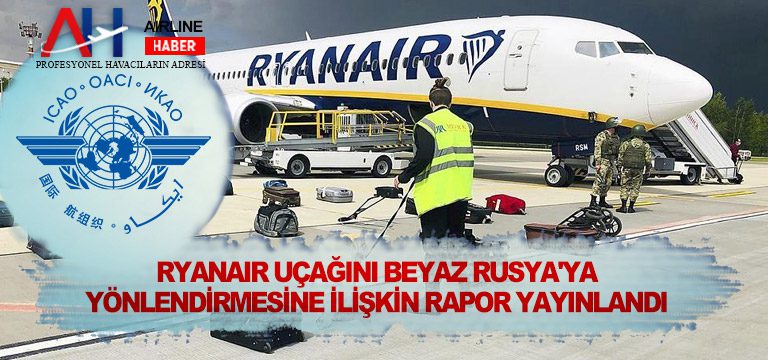 Ryanair-uçağını-Beyaz-Rusya'ya-Yönlendirmesine-İlişkin-Rapor-Yayınlandı