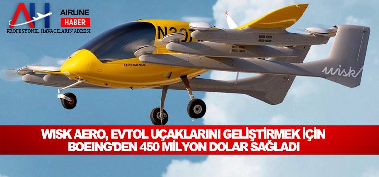 Wisk-Aero,-eVTOL-uçaklarını-geliştirmek-için-Boeing'den-450-milyon-dolar-sağladı