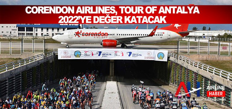 CORENDON-AIRLINES,-TOUR-OF-ANTALYA-2022’YE-DEĞER-KATACAK