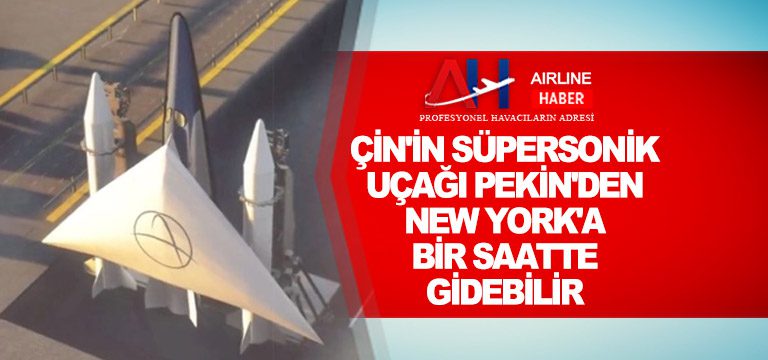 Çin'in-süpersonik-uçağı-Pekin'den-New-York'a-bir-saatte-gidebilir