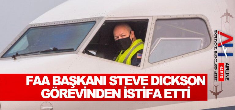 FAA-Başkanı-Steve-Dickson-görevinden-istifa-etti