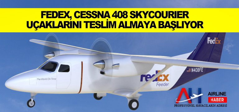 FedEx,-Cessna-408-SkyCourier-uçaklarını-teslim-almaya-başlıyor