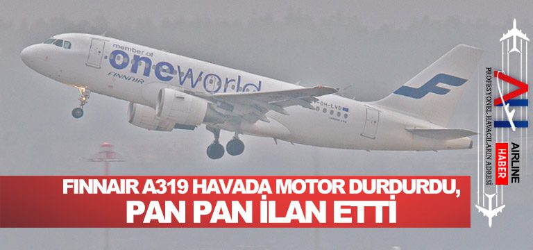 Finnair-A319-havada-motor-durdurdu,-PAN-PAN-ilan-etti