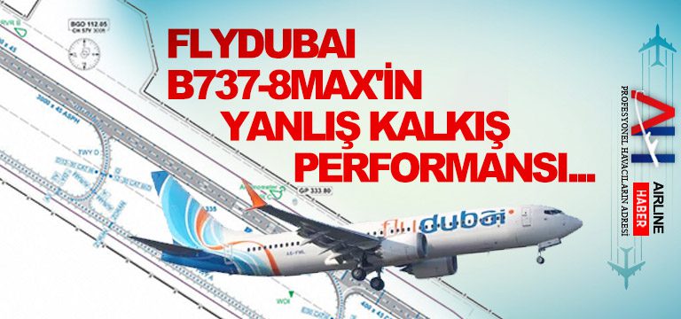 Flydubai-B737-8MAX'in-yanlış-kalkış-performansı...